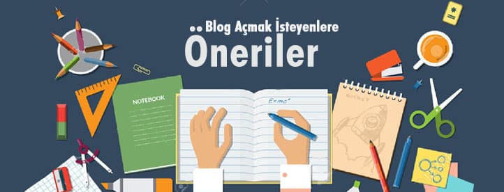 blog açmak isteyenlere öneriler