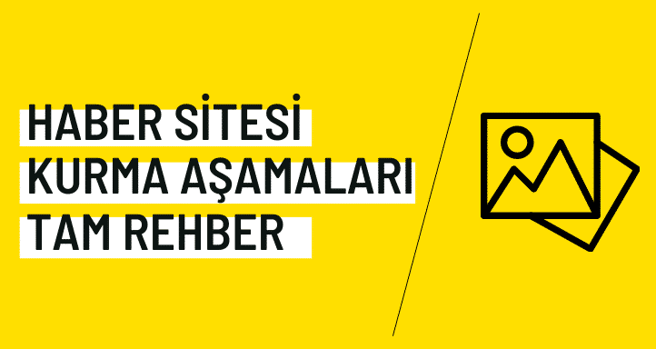 Haber sitesi kurma aşamaları rehber