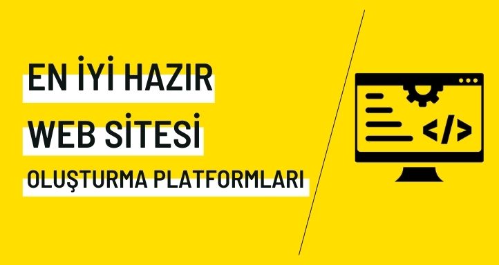 En İyi Hazır Web Sitesi Oluşturma Platformları